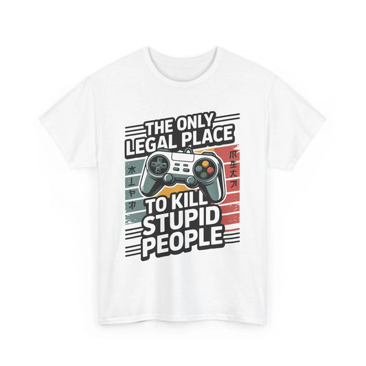 LEGAL PLACE KILL STUPID PEOPLE - T-SHIRT