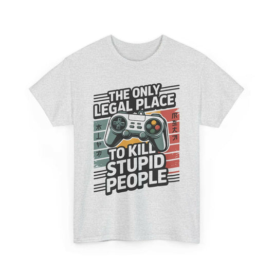 LEGAL PLACE KILL STUPID PEOPLE - T-SHIRT